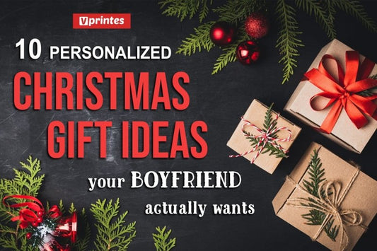 10 Personalized Christmas Gift Ideas Your Boyfriend Actually Wants | Vprintes