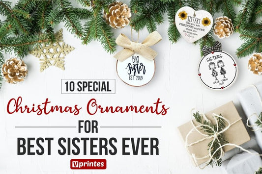 10 Special Christmas Ornaments For Best Sister Ever | Vprintes