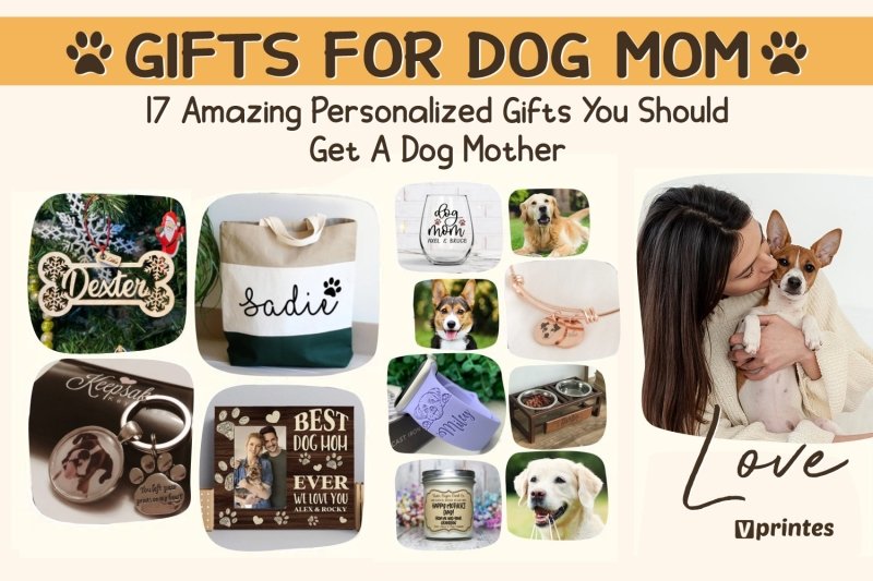 16 Amazing Personalized Gifts You Should Get A Dog Mother | Vprintes