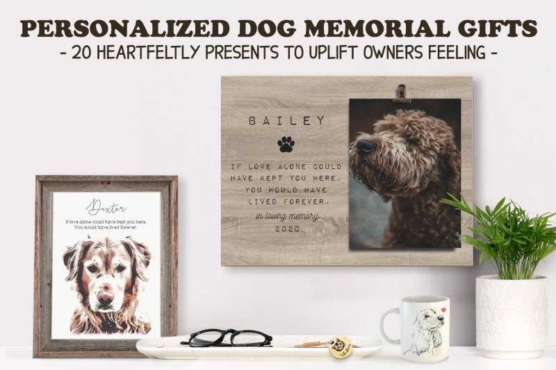 20 Heartfeltly Special Dog Memorial Gifts To Uplift Owners Feeling | Vprintes