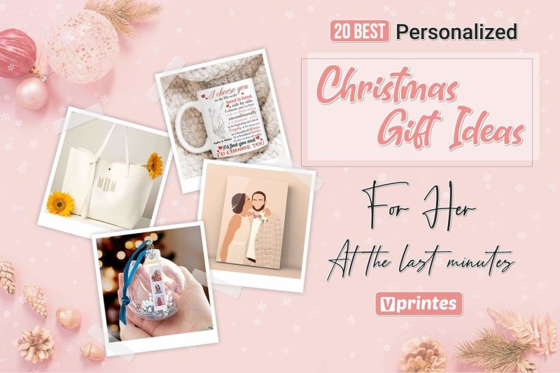 20 Personalized Christmas Gift Ideas For Her At The Last Minutes | Vprintes