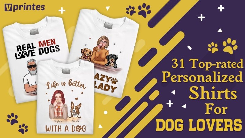 31 Top-rated Personalized Shirts For Dog Lovers That You Will Surely Love | Vprintes
