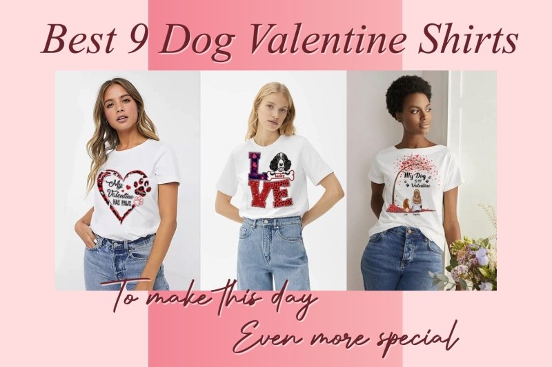 Best 9 Dog Valentine Shirts to Make This Day Even More Special | Vprintes