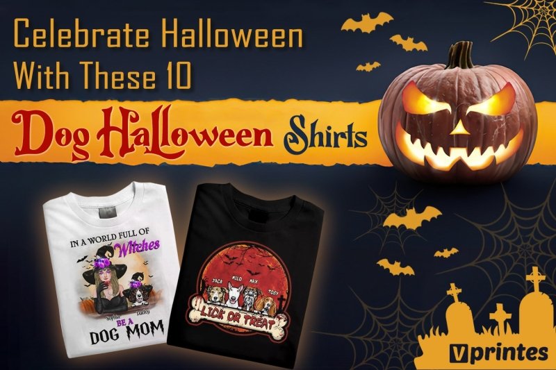 Celebrate Halloween With These 10 Dog Halloween Shirts | Vprintes