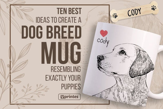 Ten Best Ideas To Create A Dog Breed Mug Resembling Exactly Your Puppies | Vprintes
