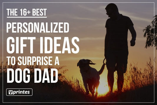 The 16 Best Personalized Gift Ideas To Surprise A Dog Dad | Vprintes
